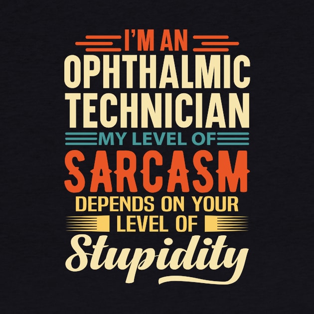 I'm An Ophthalmic Technician by Stay Weird